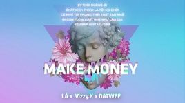 Xem MV Make Money (Lyric Video) - LÁ, Vizzy.K