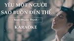 Xem MV Yêu Một Người Sao Buồn Đến Thế (Piano Version) (Karaoke) - Noo Phước Thịnh