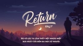 Ca nhạc Return (Lyric Video) - Big T