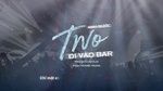 Ca nhạc Đi Vào Bar (Lyric Video) - Phú Quí, DucLoi | MV - Ca Nhạc