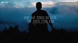 Ca nhạc Anh Đã Từng Đi Qua Thế Giới Của Em / 你的世界我曾来过 (Vietsub, Kara) - Trịnh Diệc Thần (Zheng Yi Chen)