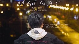 Xem MV Mai Này (Lyric Video) - Phạm Kỳ