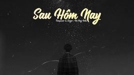 Xem MV Sau Hôm Nay (Lyric Video) - Hà Huy Hiếu
