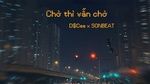 Tải nhạc Chờ Thì Vẫn Chờ (Lyric Video) - D$Cee