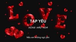 Ca nhạc Tập Yêu (Lyric Video) - Hùng Hào Hoa