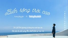 Xem MV Trời Cao Biển Rộng / 海闊天空 (Our Song China 2) (Vietsub, Kara) - Vương Nguyên (Roy Wang), Thường Thạch Lỗi (Shilei Chang)