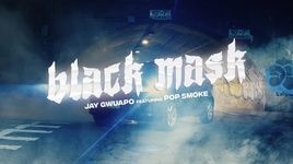 Xem MV Black Mask - Pop Smoke, Jay Gwuapo