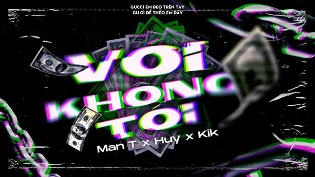 Ca nhạc Với Không Tới (Lyric Video) - Man T, Huy, KiK