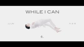 Xem MV While I Can (Vietsub, Kara) - Lâm Tuấn Kiệt (JJ Lin)