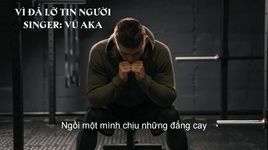 MV Vì Đã Lỡ Tin Người (Lyric Video) - Vũ Aka