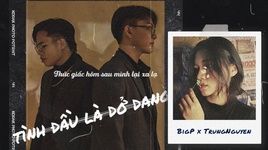 MV Tình Đầu Là Dở Dang (Lyric Video) - BigP, TrungNguyen
