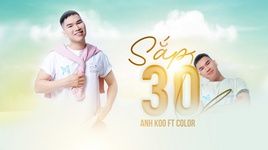 Xem MV Sắp 30 - Anh Koo, Color