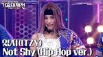 Xem MV Not Shy (Hip Hop Version) (2020 MBC) - ITZY