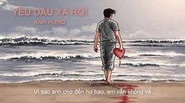 MV Yêu Dấu Xa Rồi (Lyric Video) - Anh Hưng