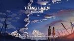 MV Trăng Là Em (Lyric Video) - Anh Hưng