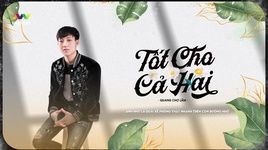 Ca nhạc Tốt Cho Cả Hai (Lyric Video) - Quang Chợ Lầm