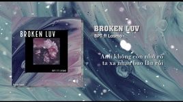 Tải nhạc Broken Luv - BPT, Lasmo