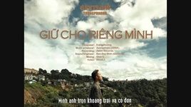 Ca nhạc Giữ Cho Riêng Mình (Lyric Video) - trungphuong.