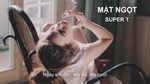 Xem MV Mật Ngọt (Lyric Video) - Super T