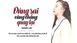Xem MV Đúng Sai Cũng Chẳng Quay Lại (Lyric Video) - Hoàng Lan