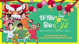 MV Về Nhà Cùng Đón Tết (Lyric Video) - TeeB, Khanh Phan, Ngancute, DaRuss