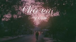 Ca nhạc Cho Em (Lyric Video) - Giang Nguyễn