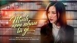 Mình Xem Nhau Là Gì (Lyric Video) - Linh Rin