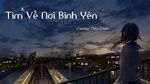 MV Tìm Về Nơi Bình Yên (Lyric Video) - Dương Thùy Linh