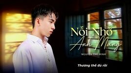 Ca nhạc Nỗi Nhớ Anh Mang (Lyric Video) - Nguyễn Thế Minh