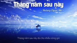 MV Tháng Năm Sau Này (Lyric Video) - Hoàng Ngọc Hà