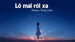 MV Lỡ Mai Rời Xa (Lyric Video) - Dương Thùy Linh