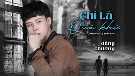 MV Chỉ Là Quá Khứ (Lyric Video) - Đăng Chương