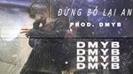 Ca nhạc Đừng Bỏ Lại Anh (Lyric Video) - DMYB