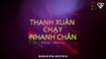 Tải nhạc Thanh Xuân Chạy Nhanh Chân (Lyric Video) - DTrix, PhiVux