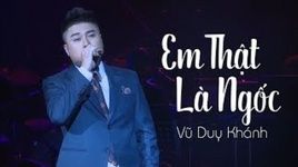 Xem MV Em Thật Là Ngốc (Liveshow Vũ Duy Khánh 2019) - Vũ Duy Khánh