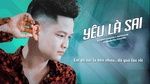 Xem MV Yêu Là Sai (Lyric Video) - Phạm Văn Chương