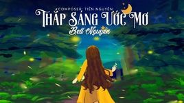 Xem MV Thắp Sáng Ước Mơ (Lyric Video) - Bell Nguyễn