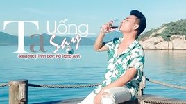 Ta Uống Ta Say - Hà Trọng Anh