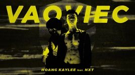 Ca nhạc Vào Việc (Lyric Video) - Hoàng KayLee, NxT