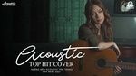 MV Acoustic Top Hit 2021 Những Bản Hit Cover Nhẹ Nhàng Hay Nhất 2021 - V.A