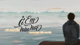 MV Em Ở Nơi Nào (Lyric Video) - Vũ Nguyễn