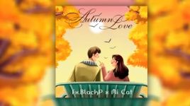Ca nhạc Autumn love (Lyric Video) - Black P, Mi Cat
