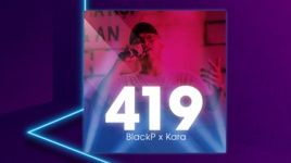 MV 419 (Lyric Video) - Black P, Kara