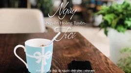 Xem MV Ngày Trôi (Lyric Video) - Nguyễn Hoàng Tuyên