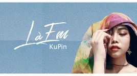 Tải nhạc Là Em (Lyric Video) - KuPin