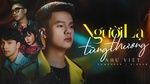 Xem MV Người Lạ Từng Thương - Như Việt, ACV | MV - Ca Nhạc