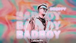 Ca nhạc Badboy (Lyric Video) - Droppy