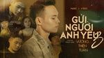 Xem MV Gửi Người Anh Yêu 3 - Vương Thiên Tuấn