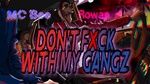 MV Don't Fxck With My Gangz (Lyric Video) - Rowan, MC Bee