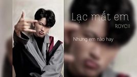 Xem MV Lạc Mất Em (Lyric Video) - Roycii